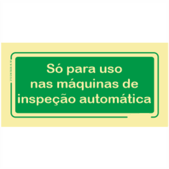 Saída de Emergência - "Só para uso nas máquinas de inspeção automática"