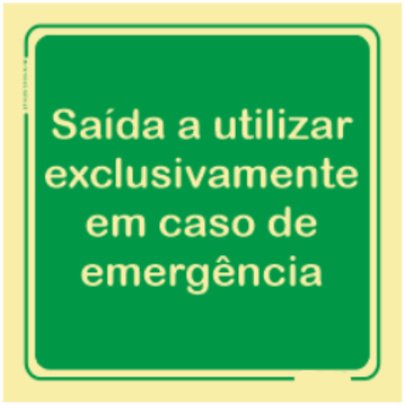 Saída de Emergência - "Saída a utilizar exclusivamente em caso de emergência"