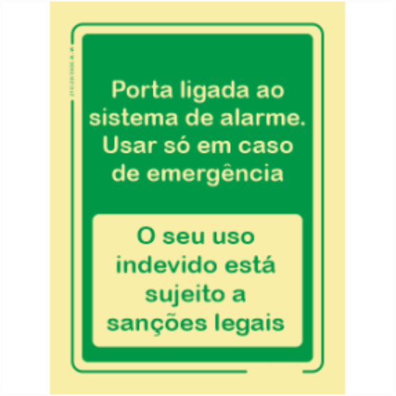 Sinal de Emergêrncia - "Porta ligada ao sistema de alarme. Usar só em caso de emergênia" "O seu uso indevido está sujeito a sanções legais"