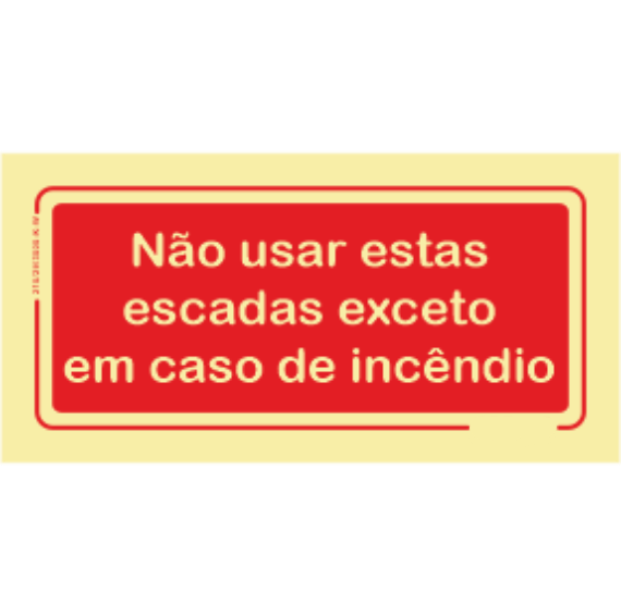Segurança Contra Incêndio - "Não usar estas escadas exceto em caso de incêndio"