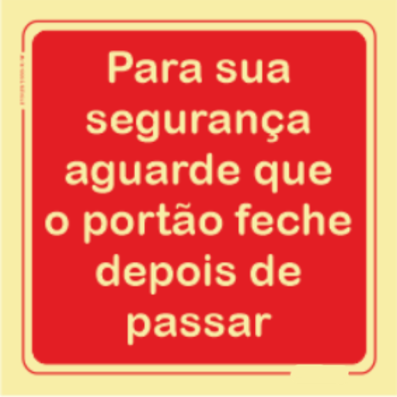 Segurança Contra Incêndio - "Para sua segurança aguarde que o portão feche depois de passar"