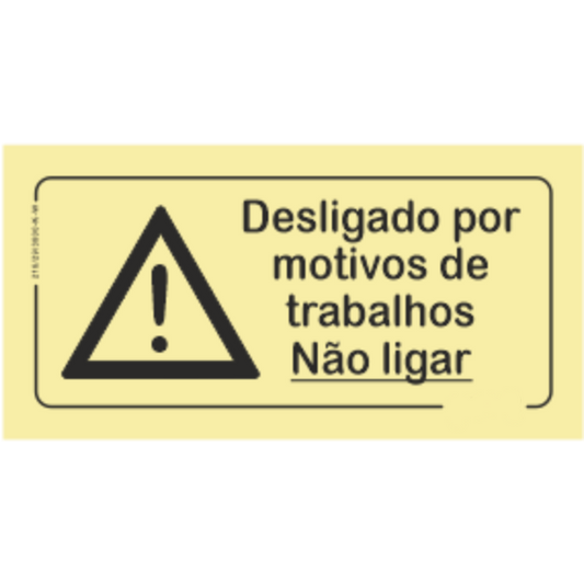 Perigo - "Desligado por motivos de trabalhos - Não ligar"