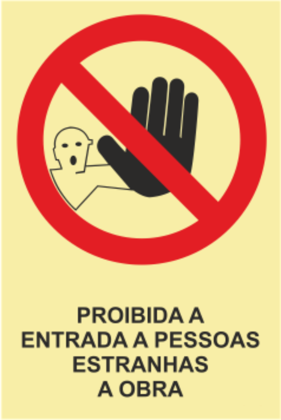 Proibição - "Proibida a entrada a pessoas estranhas à obra"