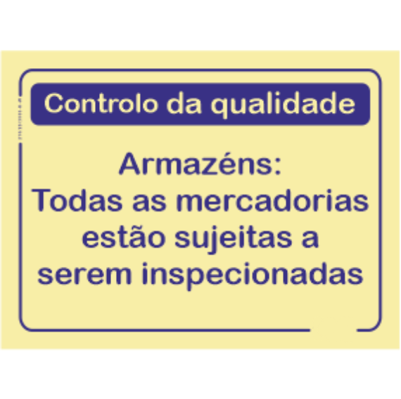 Qualidade - "Armazéns: todas as mercadorias estão sujeitas a serem inspecionadas"