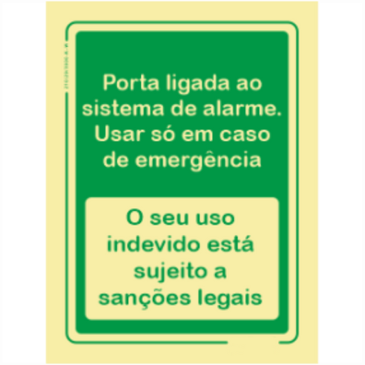 Sinal de Emergêrncia - "Porta ligada ao sistema de alarme. Usar só em caso de emergênia" "O seu uso indevido está sujeito a sanções legais"