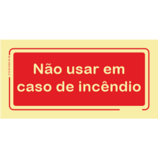 Segurança Contra Incêndio - "Não usar em caso de incêndio"