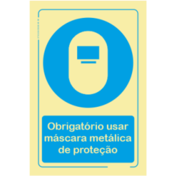 Obrigatório  - "Obrigatório usar máscara metálica de proteção"