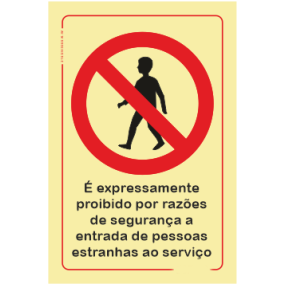 Proibição - "é expressamente proibido por razões de segurança a entrada de pessoas estranhas ao serviço"